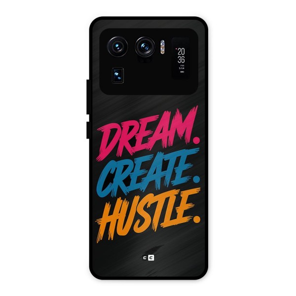 Dream Create Hustle Metal Back Case for Mi 11 Ultra