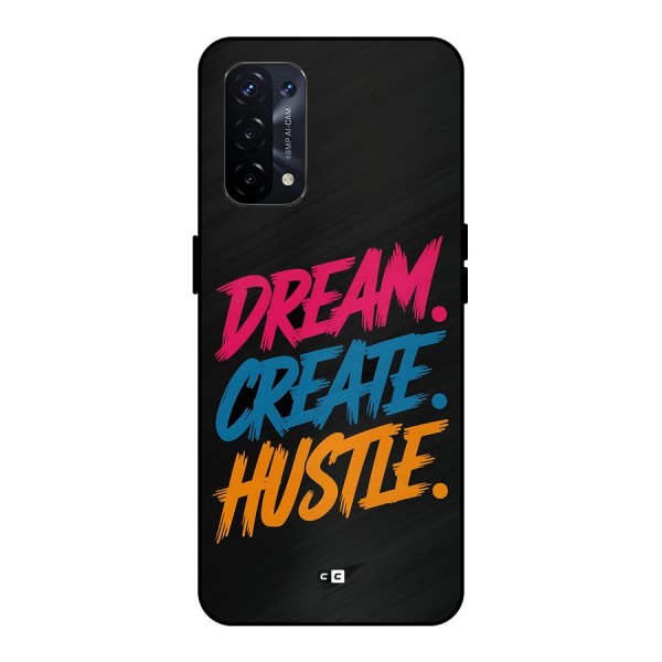 Dream Create Hustle Metal Back Case for Oppo A74 5G