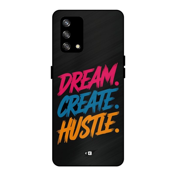 Dream Create Hustle Metal Back Case for Oppo F19