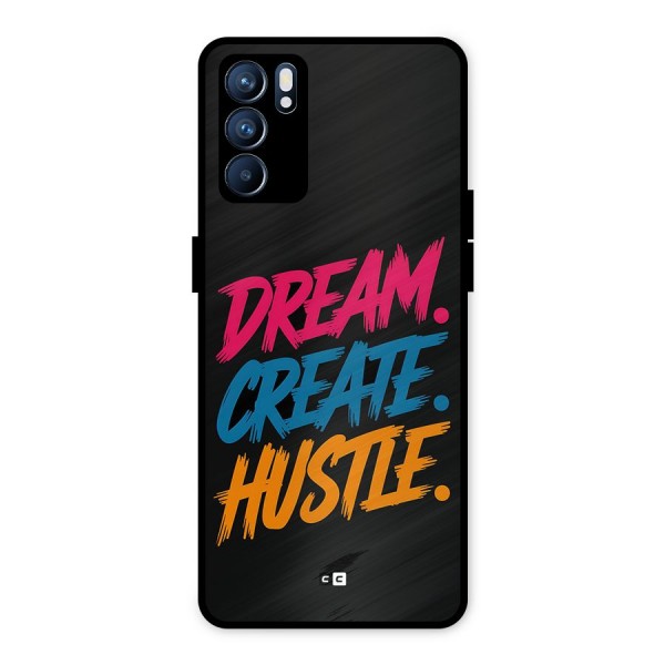 Dream Create Hustle Metal Back Case for Oppo Reno6 5G