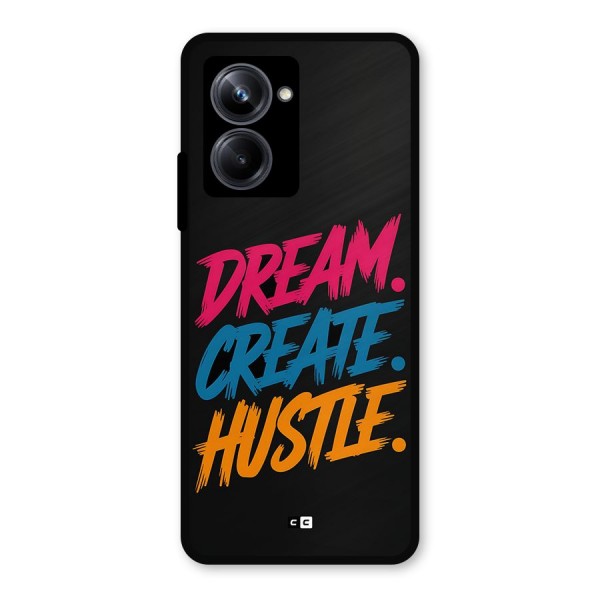 Dream Create Hustle Metal Back Case for Realme 10 Pro