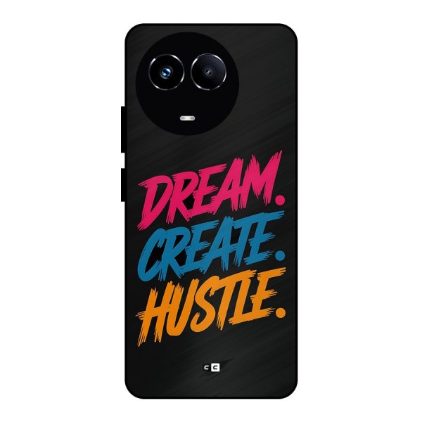 Dream Create Hustle Metal Back Case for Realme 11X