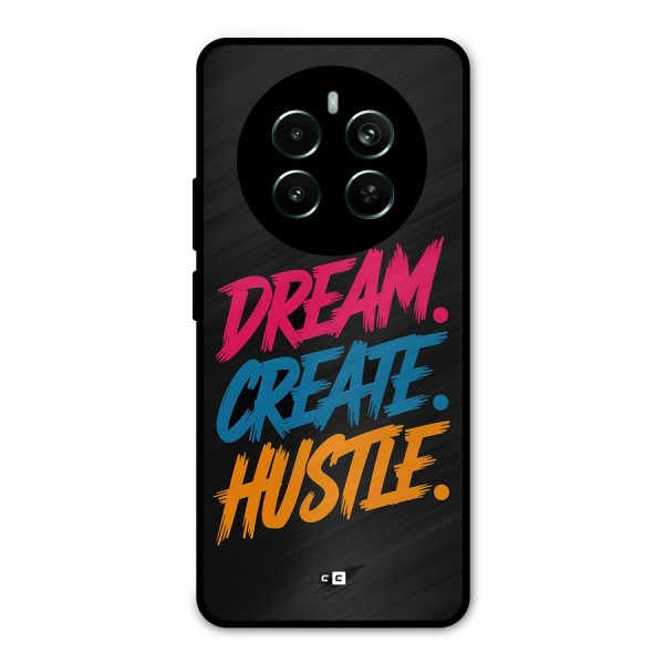 Dream Create Hustle Metal Back Case for Realme 12 Plus