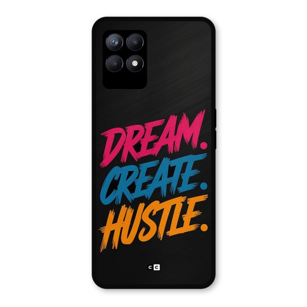 Dream Create Hustle Metal Back Case for Realme 8i