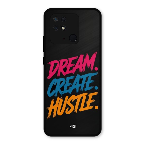 Dream Create Hustle Metal Back Case for Redmi 10