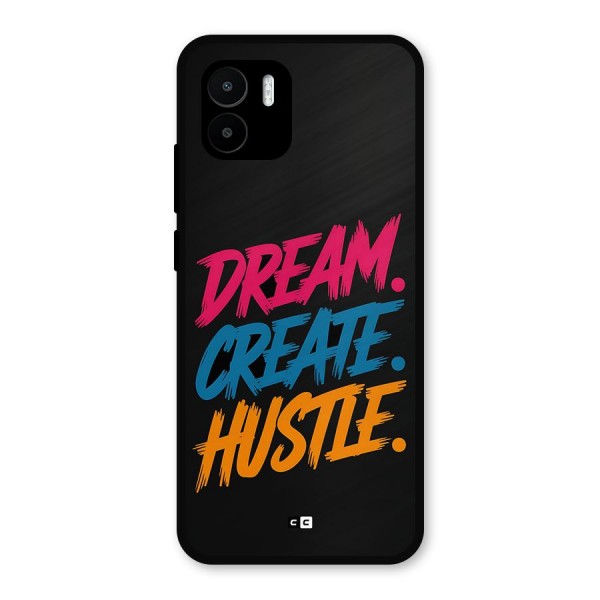 Dream Create Hustle Metal Back Case for Redmi A2