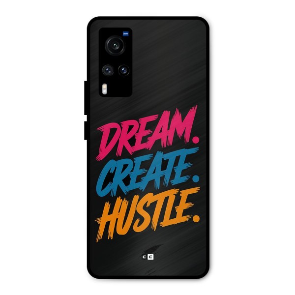 Dream Create Hustle Metal Back Case for Vivo X60