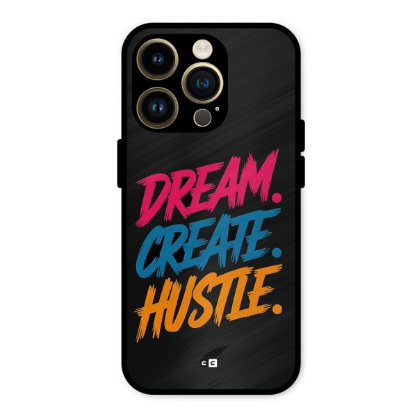 Dream Create Hustle Metal Back Case for iPhone 14 Pro