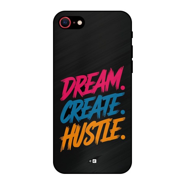 Dream Create Hustle Metal Back Case for iPhone 7