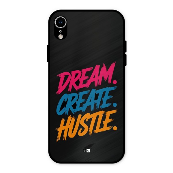 Dream Create Hustle Metal Back Case for iPhone XR