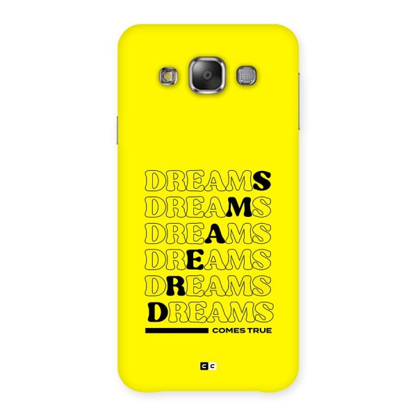 Dreams Comes True Back Case for Galaxy E7