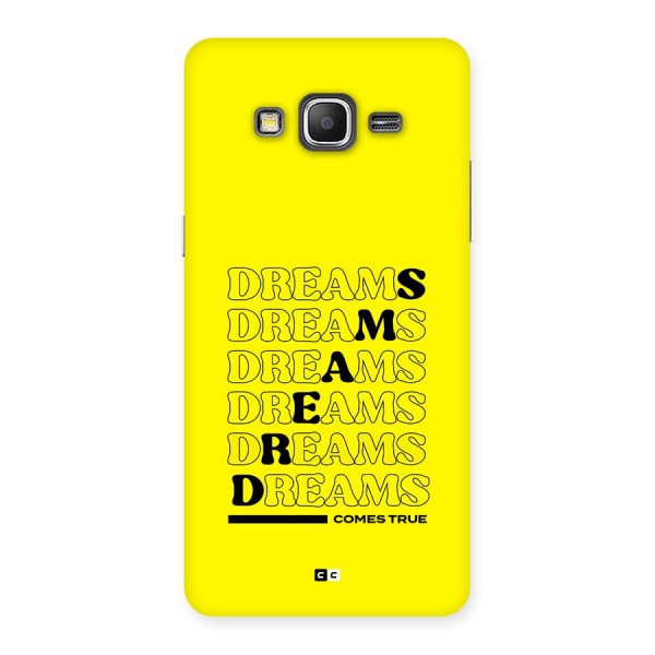 Dreams Comes True Back Case for Galaxy Grand Prime