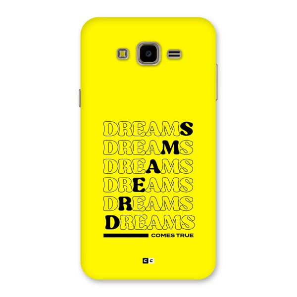 Dreams Comes True Back Case for Galaxy J7 Nxt