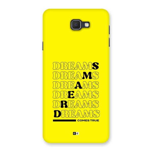 Dreams Comes True Back Case for Galaxy J7 Prime