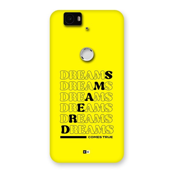 Dreams Comes True Back Case for Google Nexus 6P