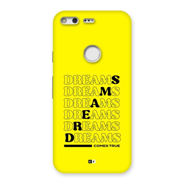 Dreams Comes True Back Case for Google Pixel