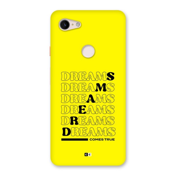 Dreams Comes True Back Case for Google Pixel 3 XL