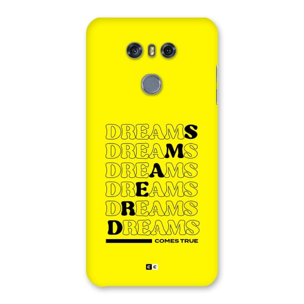 Dreams Comes True Back Case for LG G6