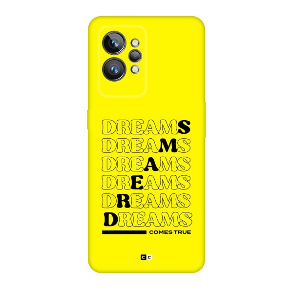 Dreams Comes True Back Case for Realme GT2 Pro