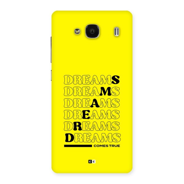 Dreams Comes True Back Case for Redmi 2