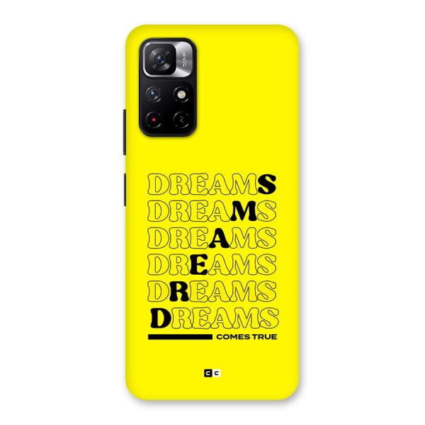 Dreams Comes True Back Case for Redmi Note 11T 5G