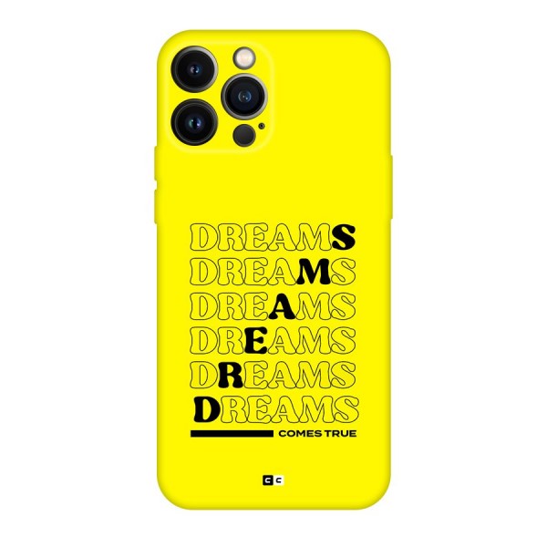 Dreams Comes True Back Case for iPhone 13 Pro Max