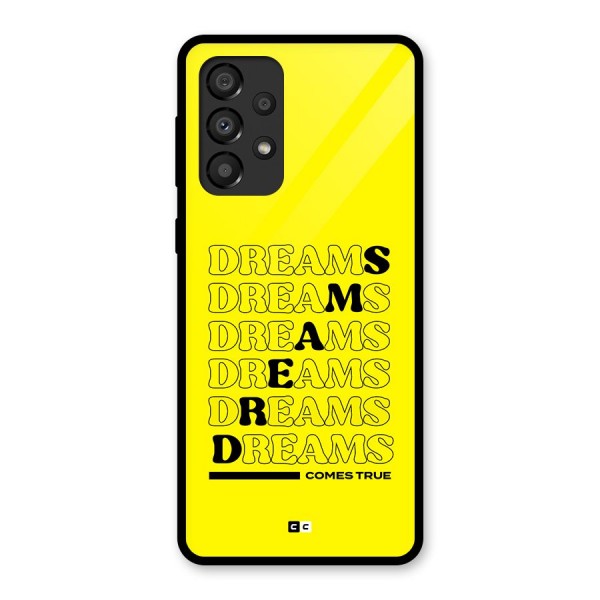 Dreams Comes True Glass Back Case for Galaxy A33 5G