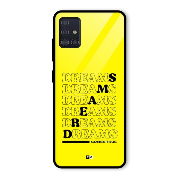 Dreams Comes True Glass Back Case for Galaxy A51