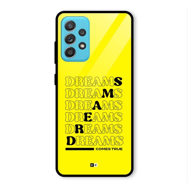 Dreams Comes True Glass Back Case for Galaxy A52