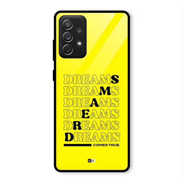 Dreams Comes True Glass Back Case for Galaxy A72