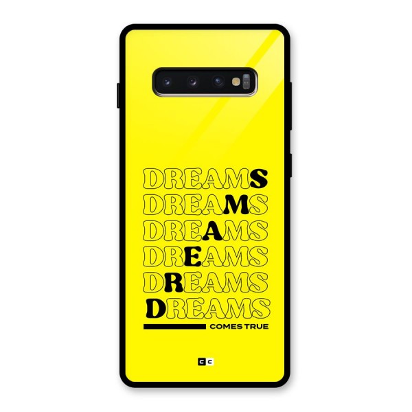 Dreams Comes True Glass Back Case for Galaxy S10 Plus