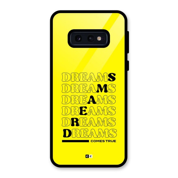 Dreams Comes True Glass Back Case for Galaxy S10e