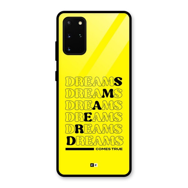 Dreams Comes True Glass Back Case for Galaxy S20 Plus