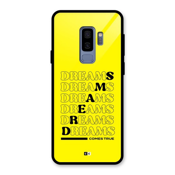 Dreams Comes True Glass Back Case for Galaxy S9 Plus