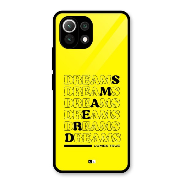 Dreams Comes True Glass Back Case for Mi 11 Lite