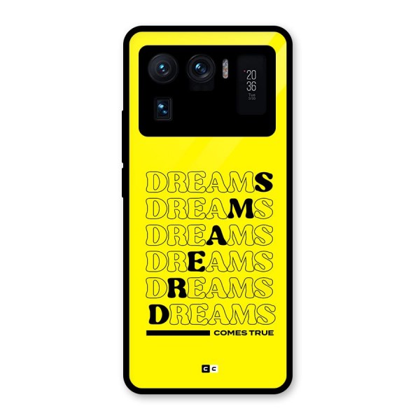 Dreams Comes True Glass Back Case for Mi 11 Ultra