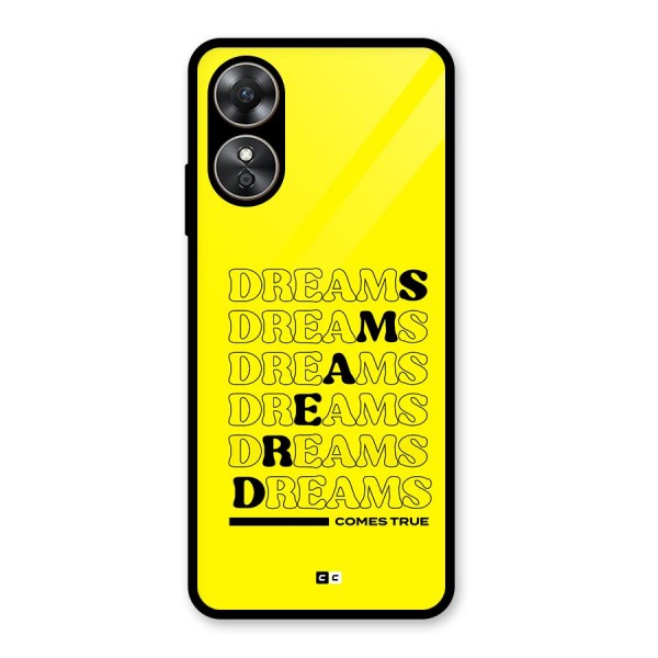 Dreams Comes True Glass Back Case for Oppo A17