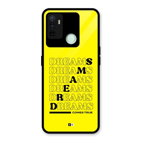 Dreams Comes True Glass Back Case for Oppo A53