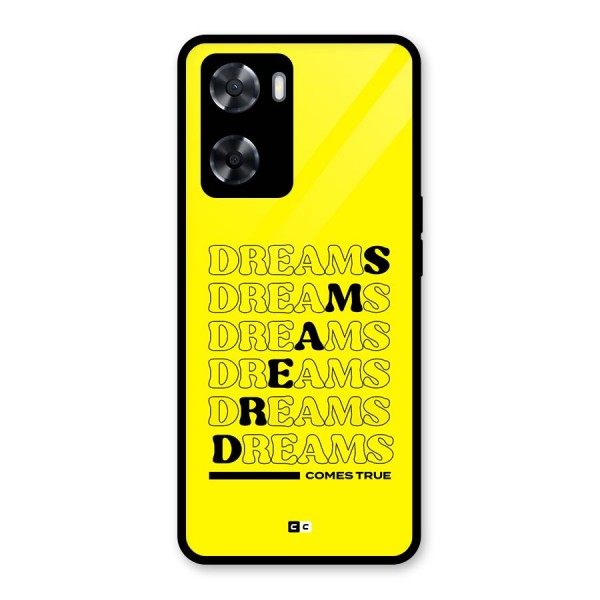 Dreams Comes True Glass Back Case for Oppo A57 2022