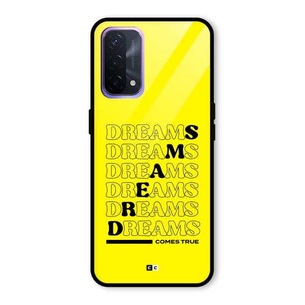 Dreams Comes True Glass Back Case for Oppo A74 5G