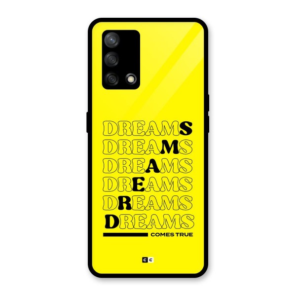 Dreams Comes True Glass Back Case for Oppo F19