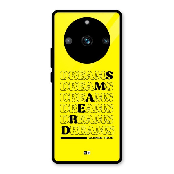 Dreams Comes True Glass Back Case for Realme 11 Pro