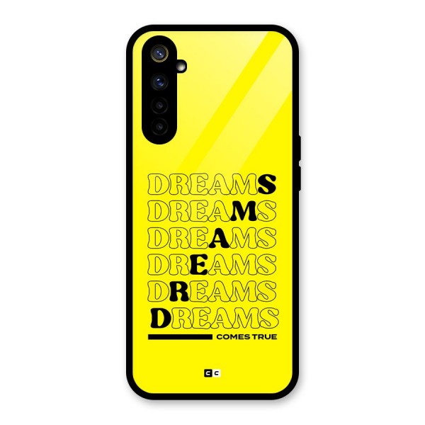 Dreams Comes True Glass Back Case for Realme 6