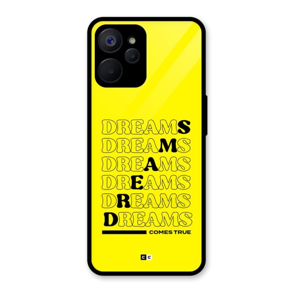 Dreams Comes True Glass Back Case for Realme 9i 5G