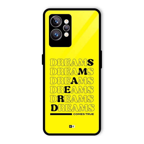 Dreams Comes True Glass Back Case for Realme GT2 Pro