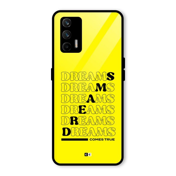 Dreams Comes True Glass Back Case for Realme GT 5G