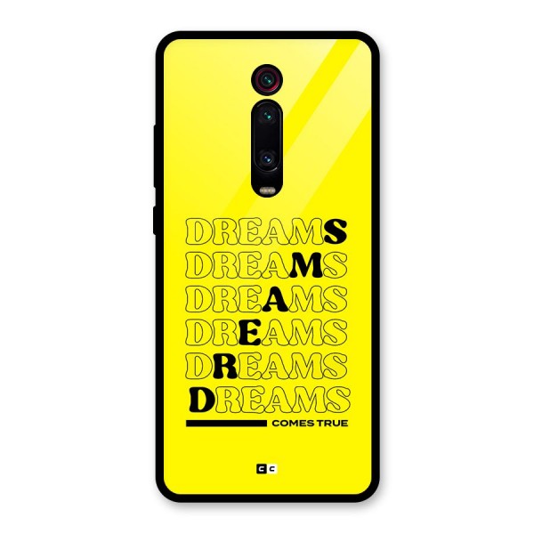 Dreams Comes True Glass Back Case for Redmi K20