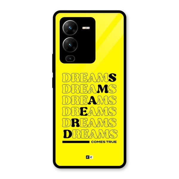 Dreams Comes True Glass Back Case for Vivo V25 Pro