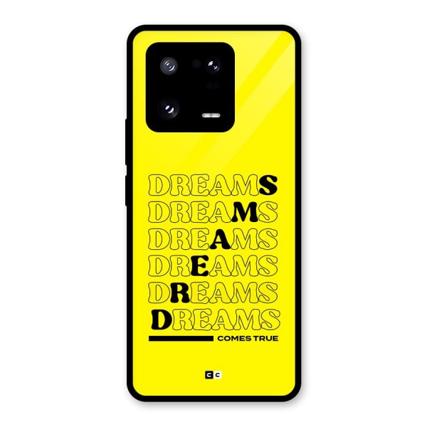 Dreams Comes True Glass Back Case for Xiaomi 13 Pro