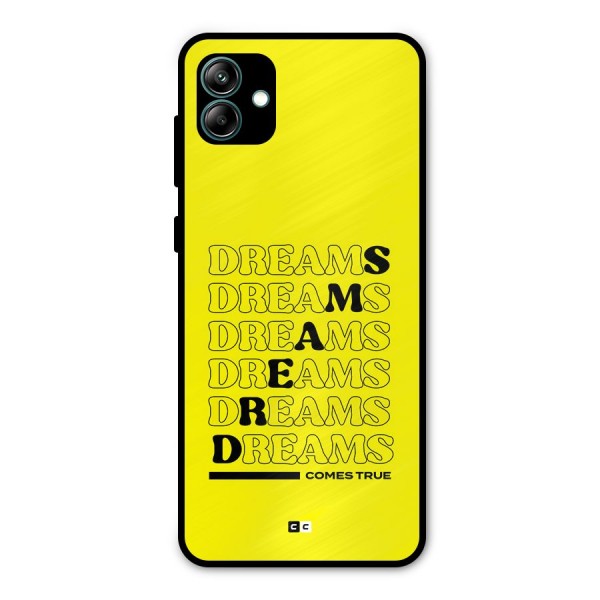 Dreams Comes True Metal Back Case for Galaxy A04